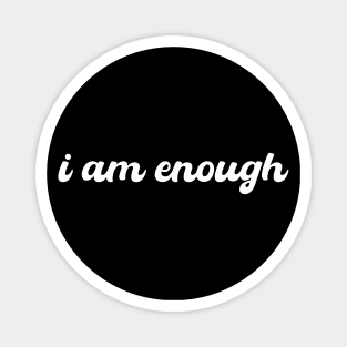 i am enough Magnet